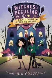 Witches of Peculiar #01: Double, Double, Twins and Trouble
