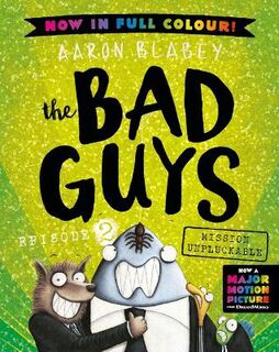 Bad Guys, The: Episode 02: Mission Unpluckable