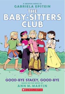 Baby-Sitters Club (Graphic Novel) #11: Good-Bye Stacey, Good-Bye