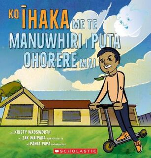 Ihaka and the Unexpected Visitor / Ko Ihaka Me Te Manuwhiri Whakarere (Maori Edition)