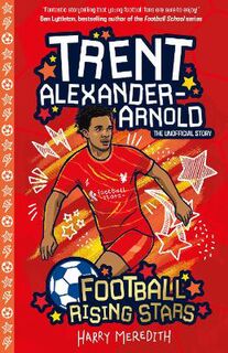 Football Rising Stars #: Football Rising Stars: Trent Alexander Arnold