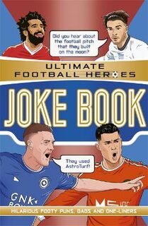 The Ultimate Football Heroes Joke Book