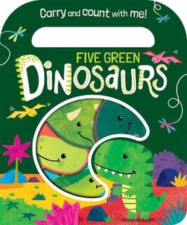 Count and Carry Board Books: Five Green Dinosaurs