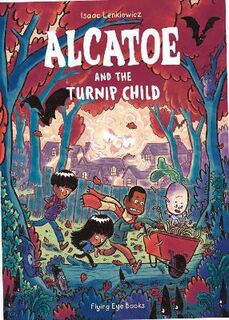 Alcatoe #: Alcatoe and the Turnip Child (Graphic Novel)