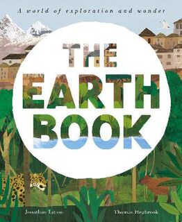 Earth Book, The: A World of Exploration and Wonder