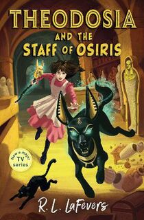 Theodosia #02: Theodosia and the Staff of Osiris