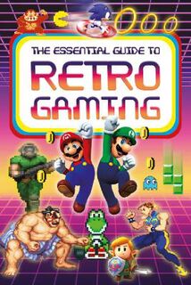 The Essential Guide to Retro Gaming