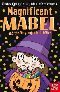 Magnificent Mabel #05: Magnificent Mabel and the Very Important Witch