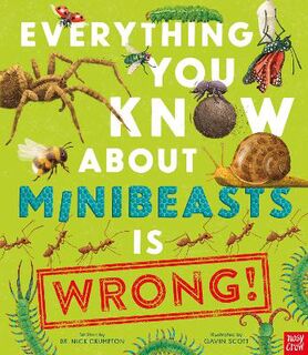 Everything You Know About #: Everything You Know About Minibeasts is Wrong!