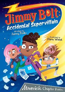 Grey Chapter Readers: Jimmy Bolt: Accidental Super Villain