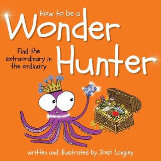 Being You: How to Be a Wonder Hunter