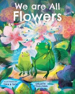 We Are All Flowers