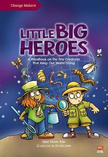 Change Makers #: Little Big Heroes
