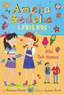 Amelia Bedelia and Friends #05: Amelia Bedelia & Friends Mind Their Manners