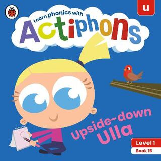 Actiphons Level 1 Book 15: Upside-down Ulla