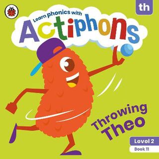 Actiphons Level 2 Book 11: Throwing Theo