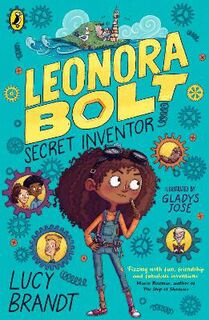 Leonora Bolt: Secret Inventor #: Leonora Bolt: Secret Inventor