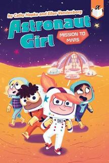 Astronaut Girl #04: Mission to Mars