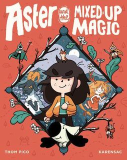 Aster and the Mixed-Up Magic (Graphic Novel)