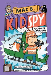 Mac B, Kid Spy #03: Top Secret Smackdown