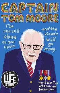 A Life Story: Captain Tom Moore