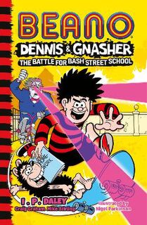 Beano Dennis & Gnasher: Battle for Bash Street School (Graphic Novel)