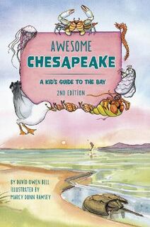 Awesome Chesapeake: A Kid's Guide to the Bay