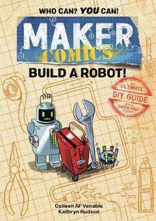 Maker Comics: Build a Robot! (Graphic Novel)