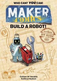 Maker Comics: Build a Robot! (Graphic Novel)