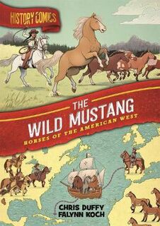 History Comics #: The Wild Mustang (Graphic Novel)