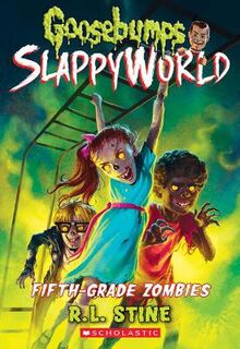 Goosebumps Slappyworld #14: Fifth-Grade Zombies