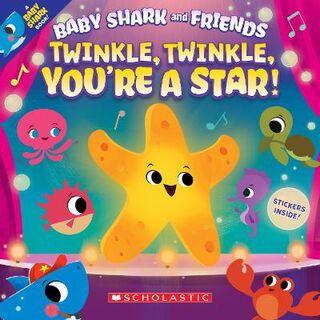 Baby Shark and Friends #: Twinkle Twinkle, You're a Star