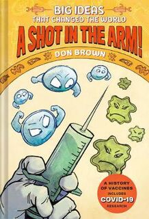 Big Ideas #: Big Ideas that Changed the World: A Shot in the Arm!