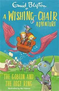 A Faraway Tree Adventure #: A Wishing-Chair Adventure: The Goblin and the Lost Ring