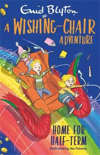 A Faraway Tree Adventure #: A Wishing-Chair Adventure: Home for Half-Term