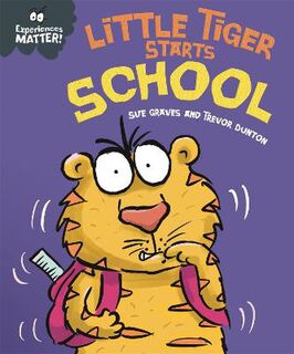 Experiences Matter #: Little Tiger Starts School