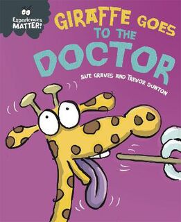 Experiences Matter #: Giraffe Goes to the Doctor