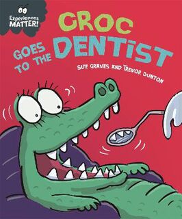 Experiences Matter #: Croc Goes to the Dentist