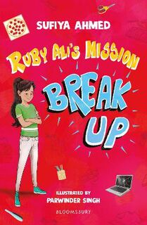 Bloomsbury Reader: Ruby Ali's Mission Break Up