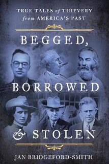 Begged, Borrowed, & Stolen