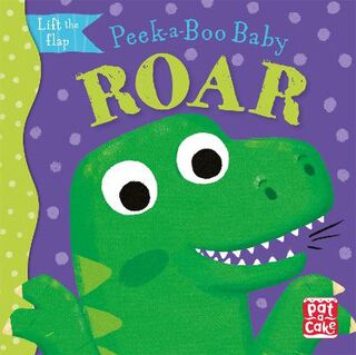 Peek-a-Boo Baby: Roar (Lift-the-Flap Board Book)