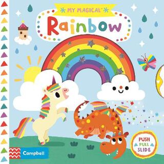 My Magical: My Magical Rainbow (Push, Pull, Slide Board Book)