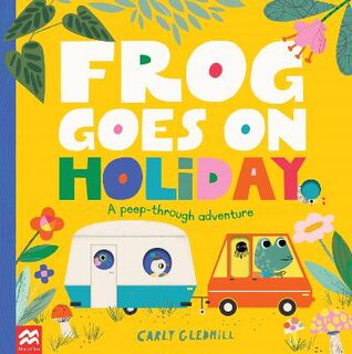 Frog Goes On Holiday (Lift-the-Flap, Die-Cut Holes)