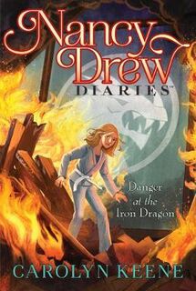 Nancy Drew Diaries #21: Danger at the Iron Dragon