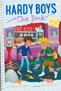 Hardy Boys Clue Book #13: Robot Rescue!