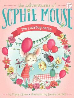 Adventures of Sophie Mouse #17: The Ladybug Party
