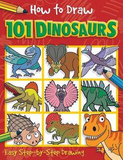 How To Draw 101 #: How to Draw 101 Dinosaurs