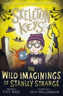 Skeleton Keys #05: The Wild Imaginings of Stanley Strange