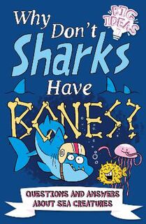 Big Ideas #: Why Don't Sharks Have Bones?