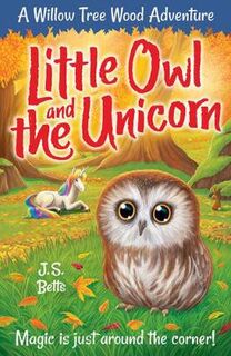 Willow Tree Wood #04: Little Owl and the Unicorn